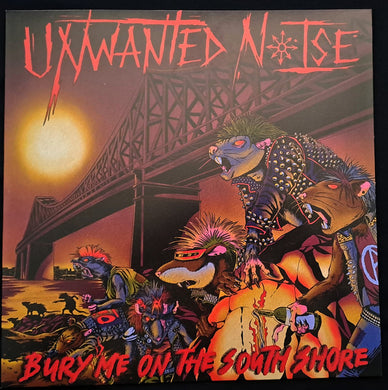 Unwanted Noise - Bury Me On The South Shore NEW LP