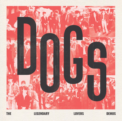 Dogs - The Legendary Lovers Demos NEW LP
