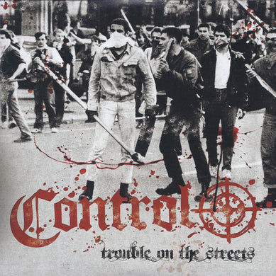 Control - Trouble On The Streets NEW 7