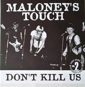 Maloneys Touch - Don't Kill Us NEW 7"