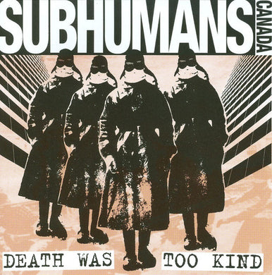 Subhumans Canada - Death Was Too Kind USED CD