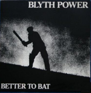 Blyth Power - Better To Bat USED LP