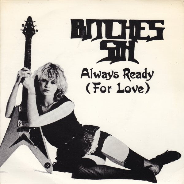 Bitches Sin - Always Ready (For Love) USED METAL 7