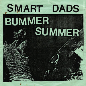 Smart Dads - Bummer Summer NEW LP