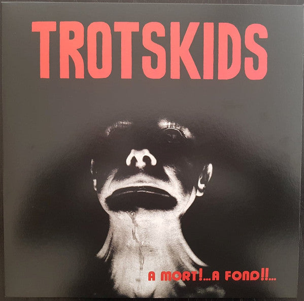Trotskids - A Mort!...A Fond!!... NEW LP