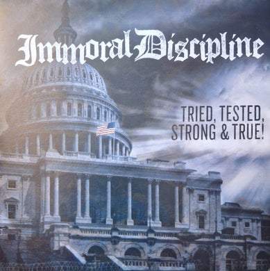 Immoral Discipline - Tried, Tested, Strong & True! NEW LP