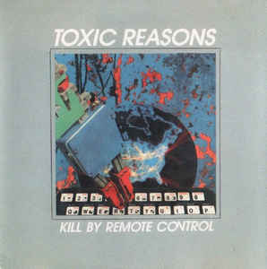 Toxic Reasons ‎- Kill By Remote Control USED LP