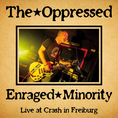 Oppressed, The / Enraged Minority ?- Live At Crash In Freiburg NEW CD