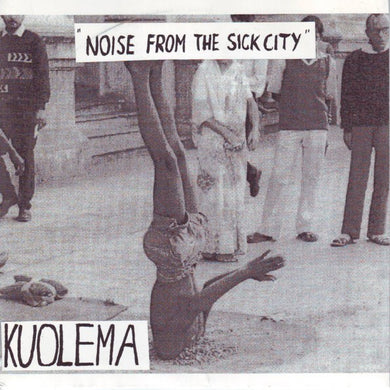 Kuolema - Noise From The Sick City NEW 7