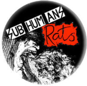 SUBHUMANS RATS button (1 inch)