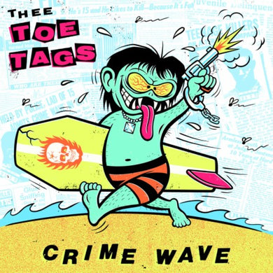 Thee Toe Tags - Crime Wave NEW 7