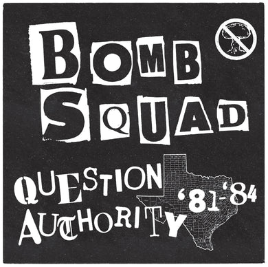 Bomb Squad - Question Authority 81 to 84  NEW LP (black vinyl) ships in nov