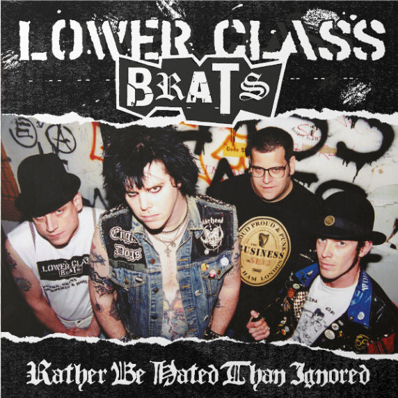 Lower Class Brats - Rather Be Hated Than Ignored NEW LP