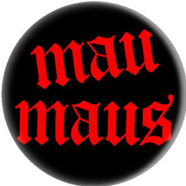 MAU MAUS button (1 inch)