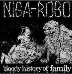 Niga Robo - Bloody History Of Family NEW 2x7"