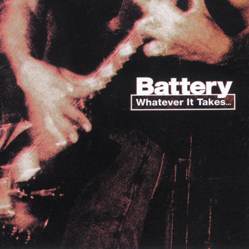 Battery - Whatever it Takes… NEW LP (Copy)