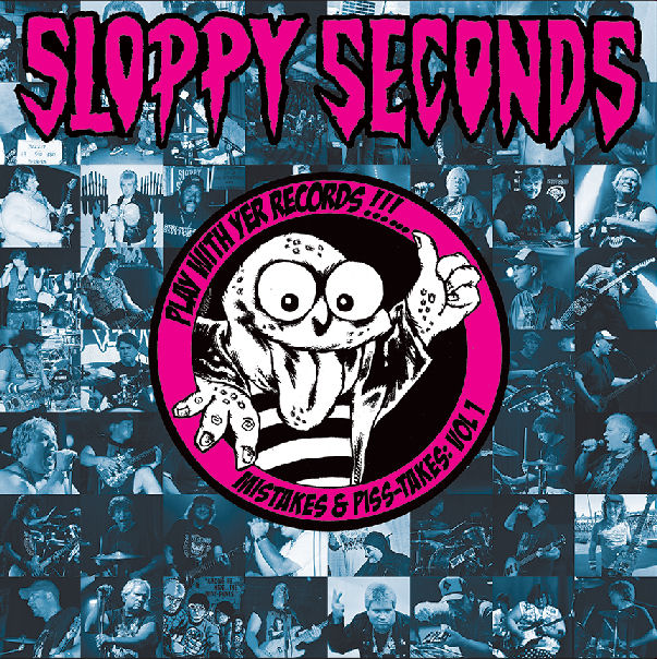 Sloppy Seconds - Play With Yer Records! Mistakes And Piss Takes: Volume 1  NEW LP (black vinyl)  ships in aug