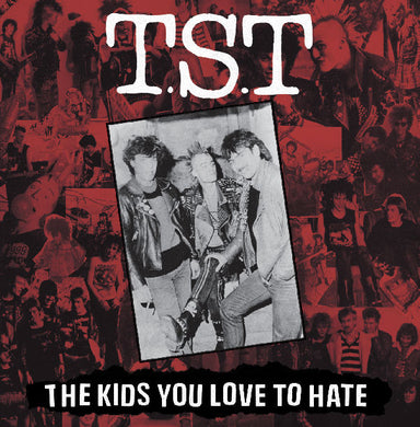 TST - The Kids You Love To Hate NEW LP (black vinyl)