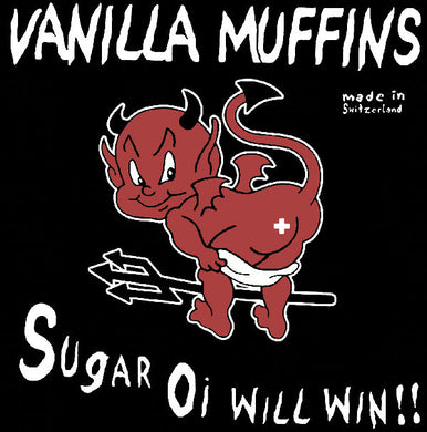 Vanilla Muffins - Sugar Oi Will Win NEW LP (black vinyl) ships end of feb