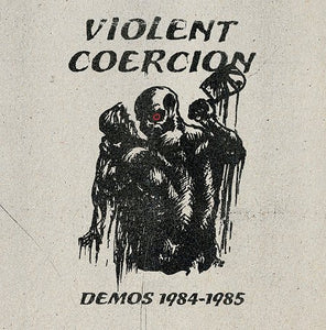 VIiolent Coercion - Demos 1984 to 1985 NEW LP