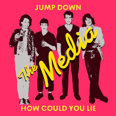 Media, The - Jump Down / How Could You Lie NEW 7