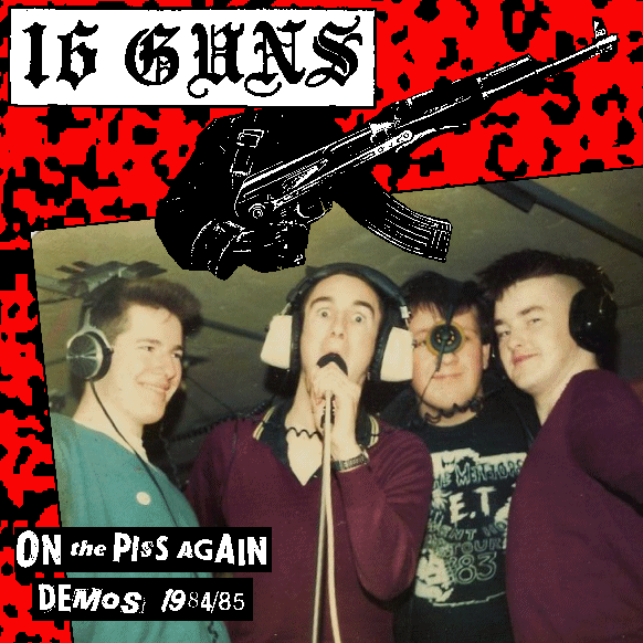Sixteen (16) Guns - On The Piss Again 84/85 Demos (snot green vinyl) NEW LP