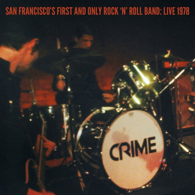 Crime - San Francisco's First And Only Rock 'N' Roll Band: Live 1978 NEW 7