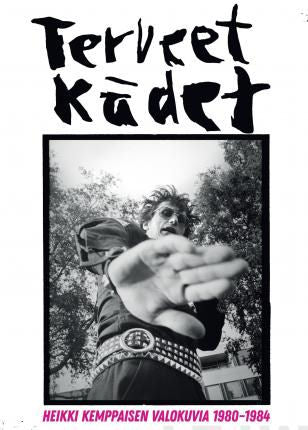 Terveet Kadet - Photographs by Heikki Kemppainen 1980 to 1984 NEW BOOK