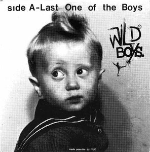 Wild Boys - Last One of the Boys NEW 7"