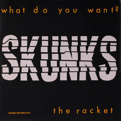 Skunks - What Do You Want? USED 7