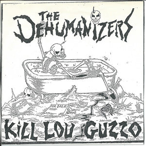 Dehumanizers - Kill Lou Guzzo USED 7"