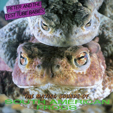 Peter And The Test Tube Babies - The Mating Sounds Of South American Frogs NEW LP (black vinyl)