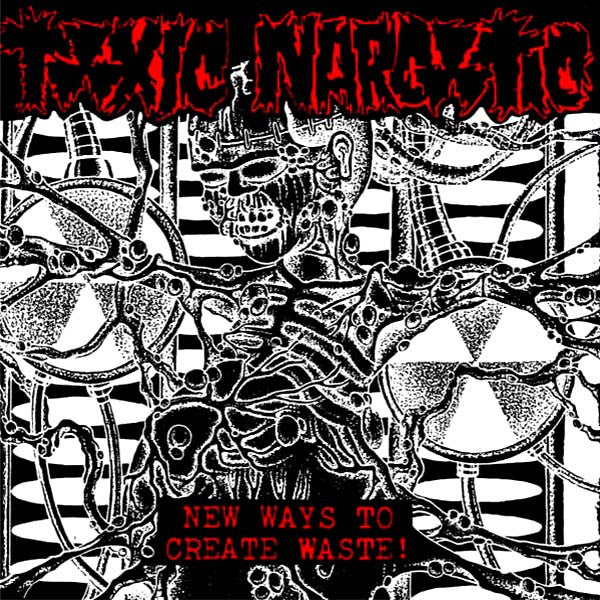 Toxic Narcotic - New Ways To Create Waste USED 7