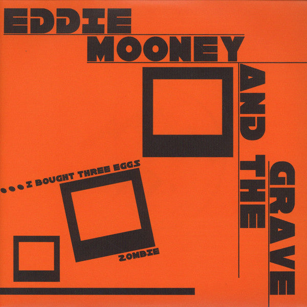 Eddie Mooney And The Grave - I Bought Three Eggs USED 7