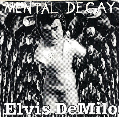 Mental Decay - Elvis DeMilo EP USED 7