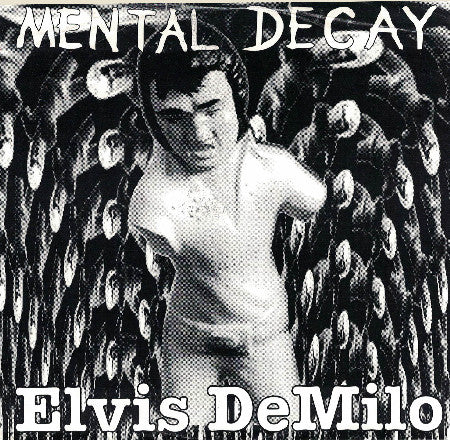 Mental Decay - Elvis DeMilo EP USED 7