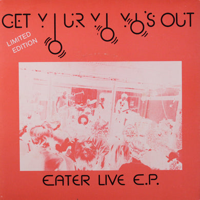 Eater - Get Your Yo Yo's Out Live E.P. USED 7