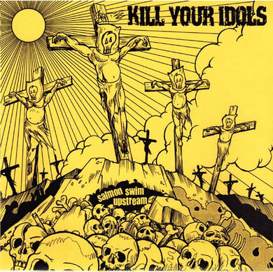 Kill Your Idols - Salmon Swim Upstream USED 7