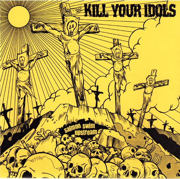 Kill Your Idols - Salmon Swim Upstream USED 7