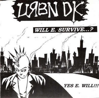 Urbn DK - Will E. Survive...? Yes E. Will!!! USED 7
