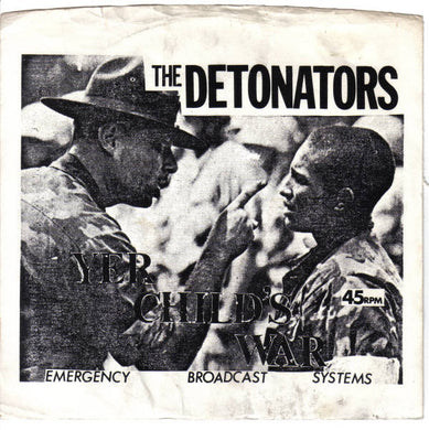 Detonators ‎- Yer Child's War USED 7