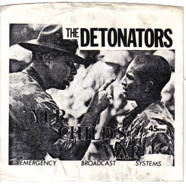 Detonators ‎- Yer Child's War USED 7