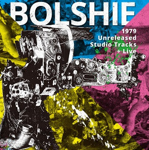 Bolshie - 1979 Unreleased Studio Tracks + Live NEW LP