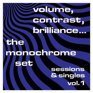 Monochrome Set - Volume, Contrast, Brilliance... (Sessions & Singles Vol. 1) NEW POST PUNK / GOTH LP