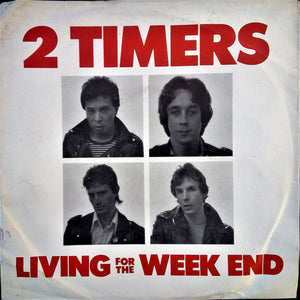 Two (2) Timers - Living For The Week End USED 7"