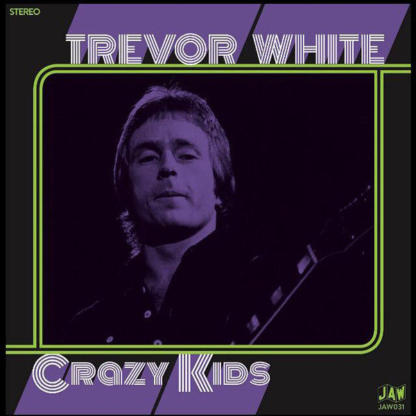Trevor White - Crazy Kids NEW 7
