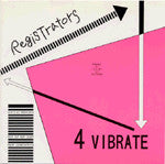 Registrators - 4 Vibrate USED 7