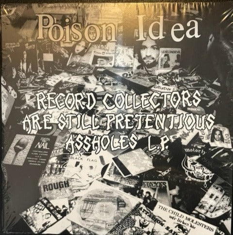 Poison Idea - Record Collectors Are Still Pretentious Assholes L.P. NEW LP
