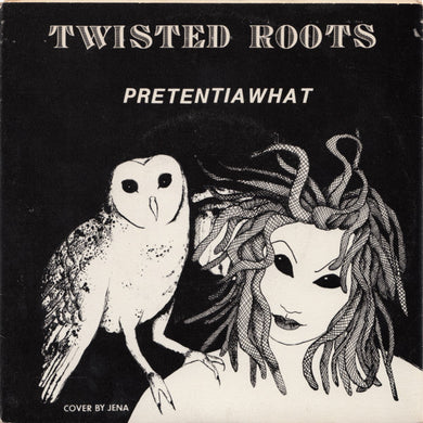 Twisted Roots - Pretentia What USED 7