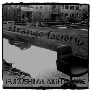Strange Factory - Fukushima Nightmare USED 7"